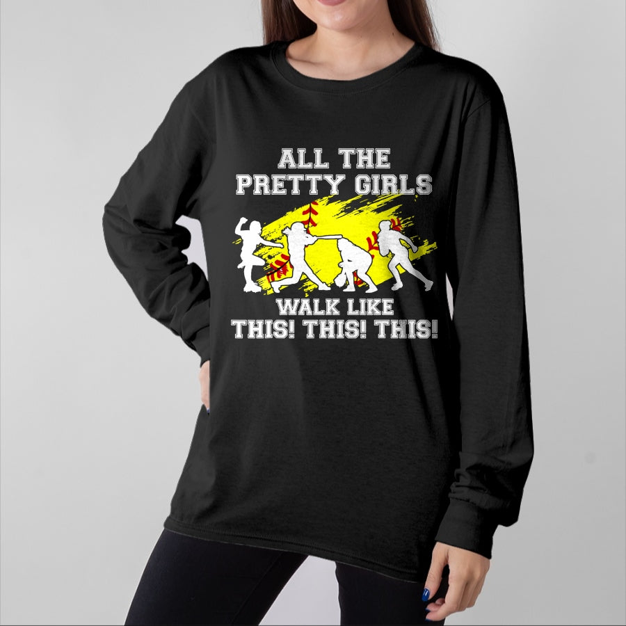 Gift for Mom Shirt, Funny Mom Unisex T-Shirt/Hoodie/Sweatshirt HLT00 - Funny Softball-Shirt Pretty Girls Walk Like This Teen Women T-Shirt