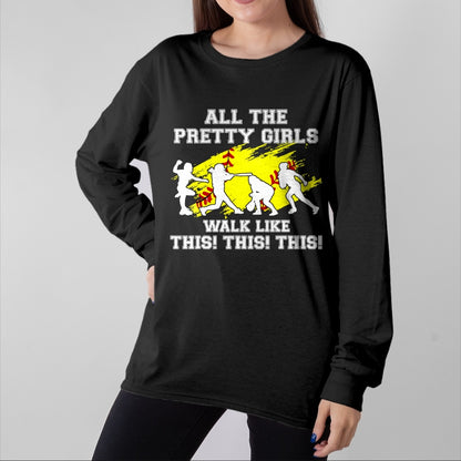 Gift for Mom Shirt, Funny Mom Unisex T-Shirt/Hoodie/Sweatshirt HLT00 - Funny Softball-Shirt Pretty Girls Walk Like This Teen Women T-Shirt