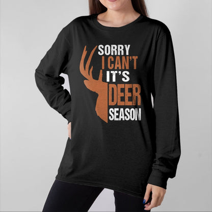 Funny Hunting Shirt, Gift For Hunting Lover Unisex T-Shirt/Hoodie/Sweatshirt HLT00 - Hunting Gift Sorry Deer Season Funny Hunter Dad Father Day T-Shirt
