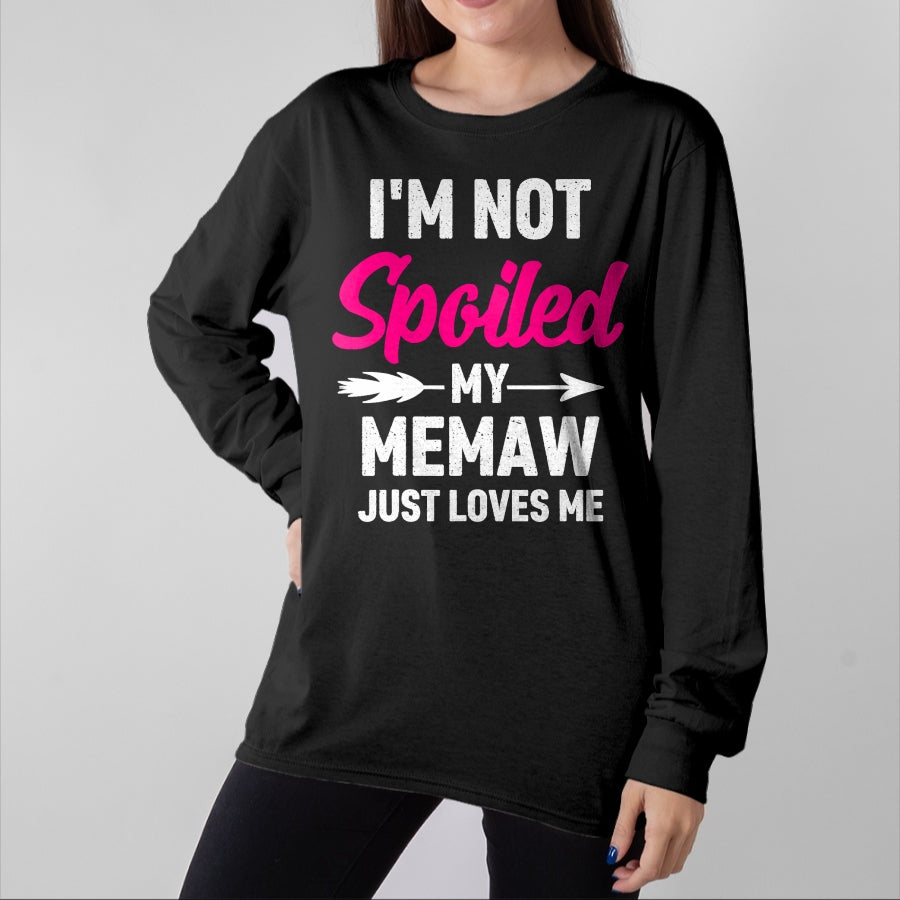 Best Wife Shirt, Wife and Husband Unisex T-Shirt/Hoodie/Sweatshirt HLT00 - I'm Not Spoiled My Memaw Just Loves Me Kids Girls Toddler T-Shirt