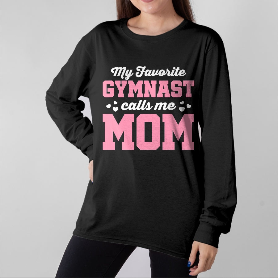Gift for Mom Shirt, Funny Mom Unisex T-Shirt/Hoodie/Sweatshirt HLT00 - My Favorite Gymnast Calls Me Mom Gymnastics Mom T-Shirt