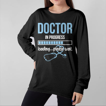 Best Doctor Shirt, Funny Doctor UnisexT-Shirt/Hoodie/Sweatshirt HLT00 - Stethoscope Doctor In Progress Loading Please Wait Medical T-Shirt