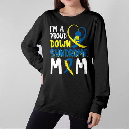 Gift for Mom Shirt, Funny Mom Unisex T-Shirt/Hoodie/Sweatshirt HLT00 - I'm A Proud Down Syndrome Mom Gift 21 March Support Kids T-Shirt