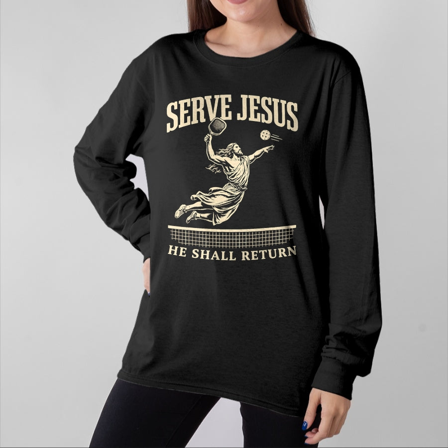 Funny Pickleball Shirt, Pickleball Lover Unisex T-Shirt/Hoodie/Sweatshirt HLT00 - Serve Jesus He Shall Return Pickleball Player Christian T-Shirt