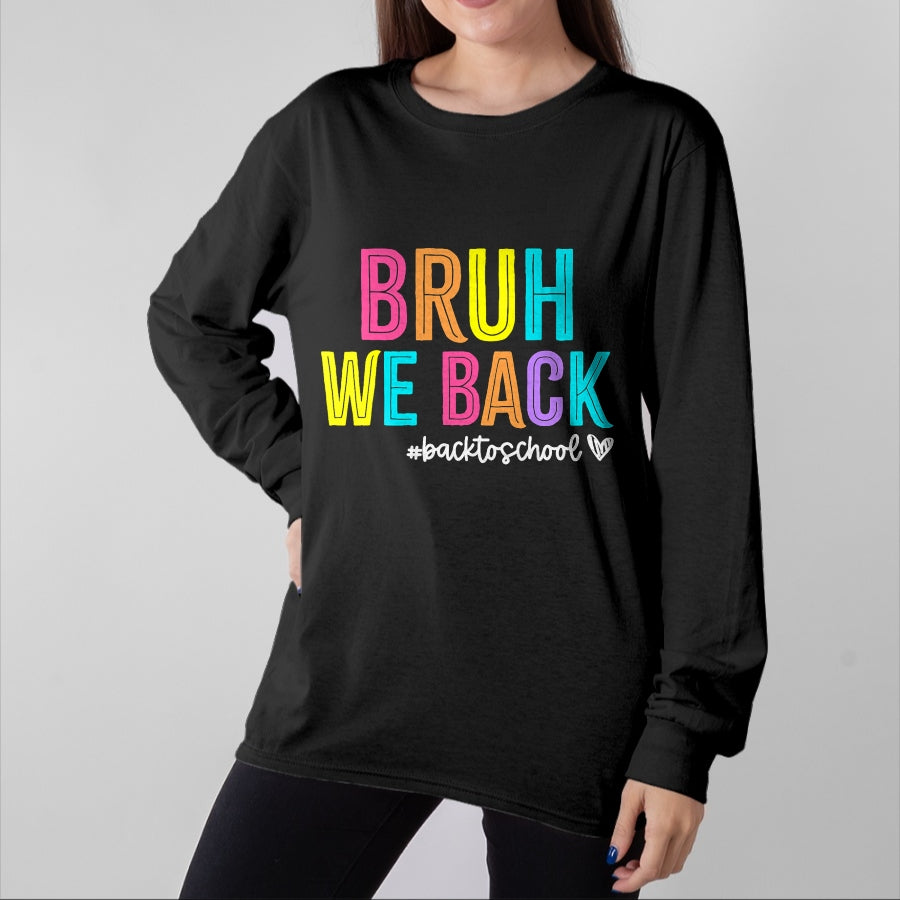 Best Student Shirt, Funny Back To School UnisexT-Shirt/Hoodie/Sweatshirt HLT00 - Bruh We Back Teachers Retro Back To School Boys Girls Kids T-Shirt (1)