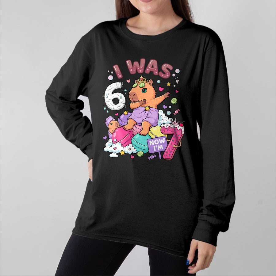 Cute Capybara Shirt, Funny Capybara Unisex T-Shirt/Hoodie/Sweatshirt HLT00 - I was 6 Now I_m 7 Capybara Girl 6 7 Birthday T-Shirt