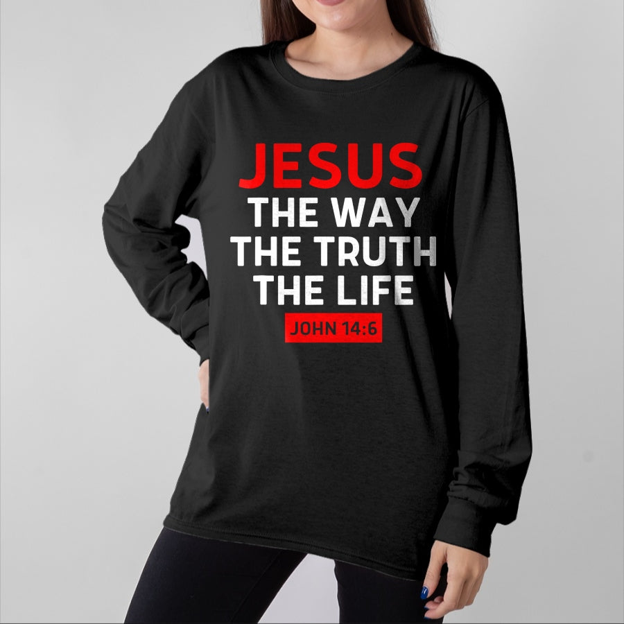 Christian Tee, Christian Faith Unisex T-Shirt/Hoodie/Sweatshirt HLT00 - Jesus The Way Truth Life John 14 6 Christian Bible Verse T-Shirt