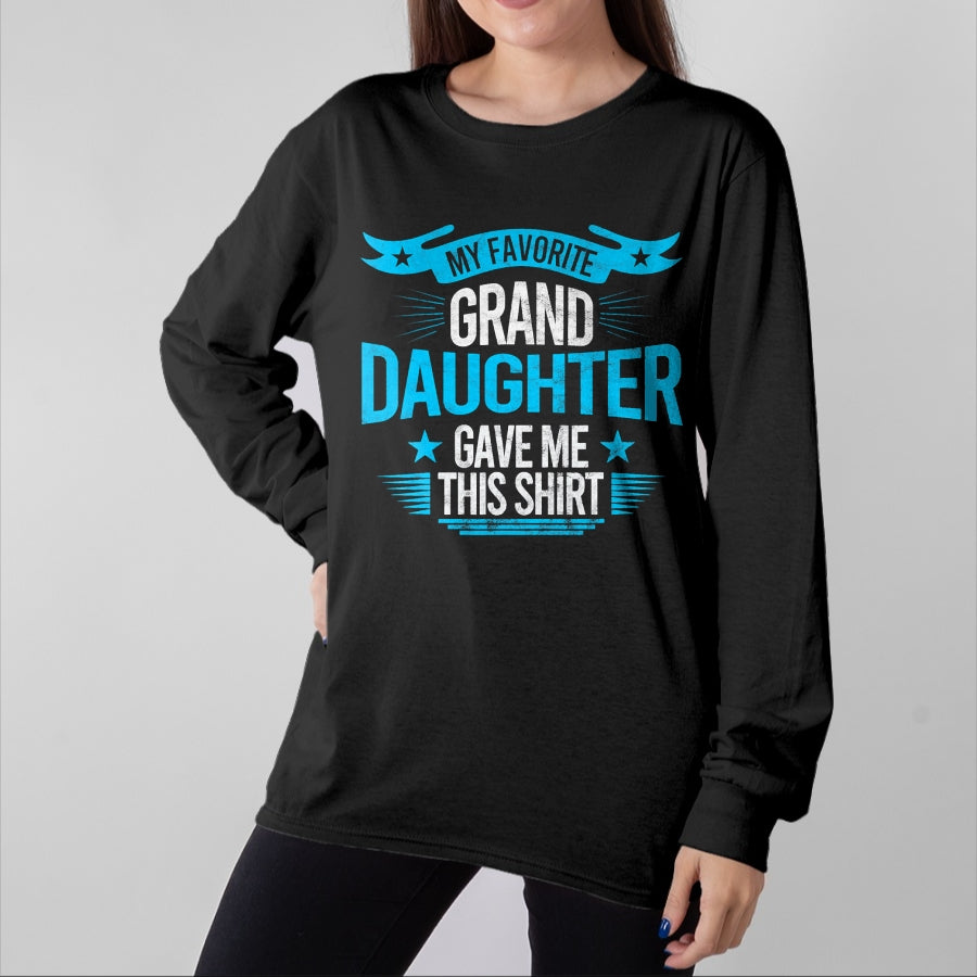 Best Grandma Shirt, Proud Grandma Unisex T-Shirt/Hoodie/Sweatshirt HLT00 - My Favorite Granddaughter Gave Me Grandparent T shirt gift T-Shirt