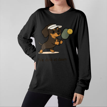Funny Pickleball Shirt, Pickleball Lover Unisex T-Shirt/Hoodie/Sweatshirt HLT00 - Funny Pickleball Dachshund Pickleball Dog We Dink at Dawn T-Shirt