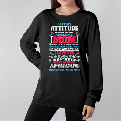 Gift for Mom Shirt, Funny Mom Unisex T-Shirt/Hoodie/Sweatshirt HLT00 - I Get My Attitude From My Freaking Awesome Mom T-Shirt