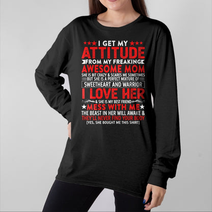 Gift for Mom Shirt, Funny Mom Unisex T-Shirt/Hoodie/Sweatshirt HLT00 - I Get My Attitude From My Freaking Awesome Mom Mothers Gift T-Shirt