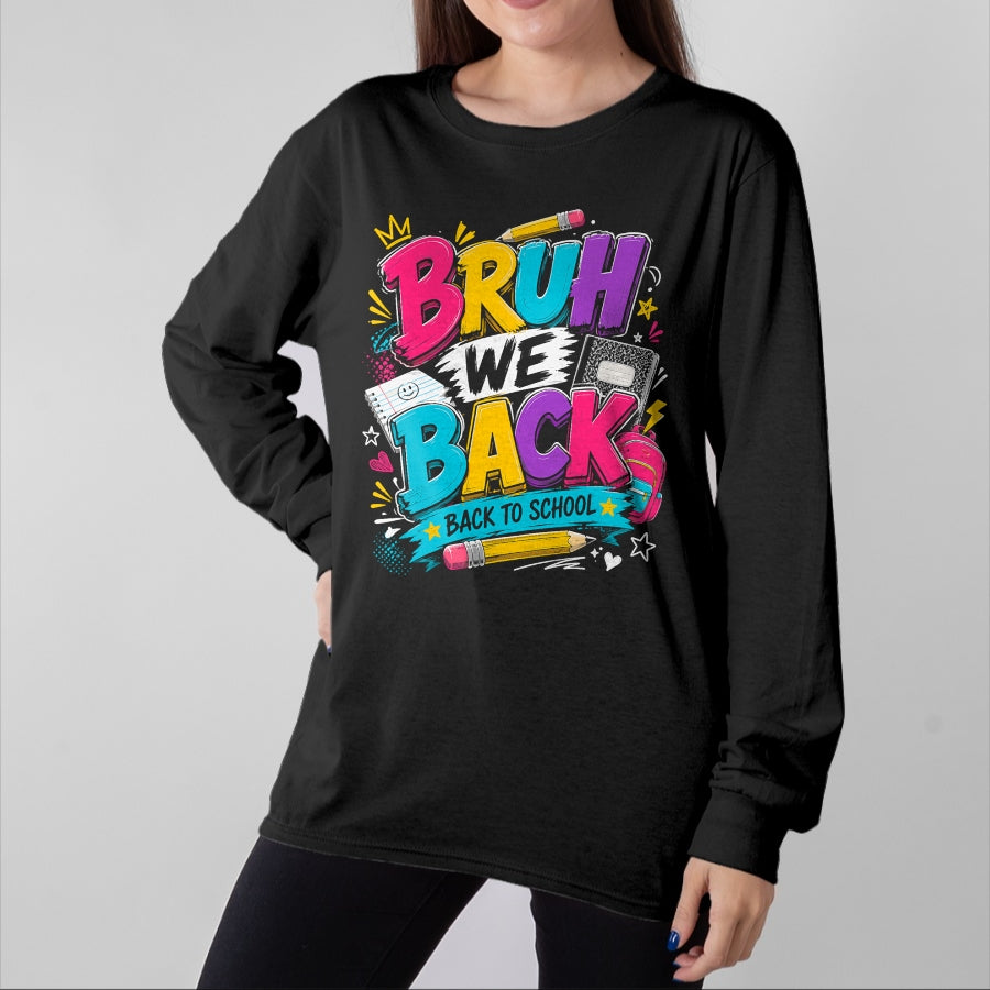 Best Student Shirt, Funny Back To School UnisexT-Shirt/Hoodie/Sweatshirt HLT00 - Bruh We Back First Day of School Funny Student Teacher Kids T-Shirt (2)