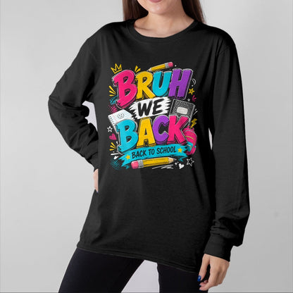 Best Student Shirt, Funny Back To School UnisexT-Shirt/Hoodie/Sweatshirt HLT00 - Bruh We Back First Day of School Funny Student Teacher Kids T-Shirt (2)