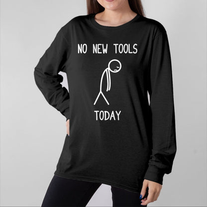Best Mechanic Life Shirt, Funny Mechanic UnisexT-Shirt/Hoodie/Sweatshirt HLT00 - No New Tools Today Car Lovers Mechanic Garage Car Guy T-Shirt
