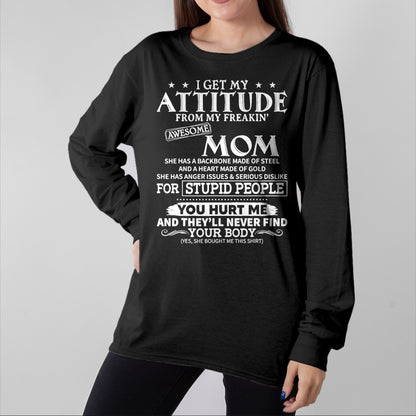 Gift for Mom Shirt, Funny Mom Unisex T-Shirt/Hoodie/Sweatshirt HLT00 - I get my attitude from my freaking awesome mom has backbone T-Shirt