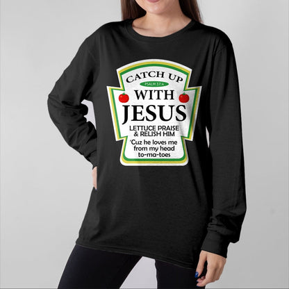 Christian Tee, Christian Faith Unisex T-Shirt/Hoodie/Sweatshirt HLT00 -  Catch Up With Jesus Ketchup Hoodie Funny Christian Gift T-Shirt
