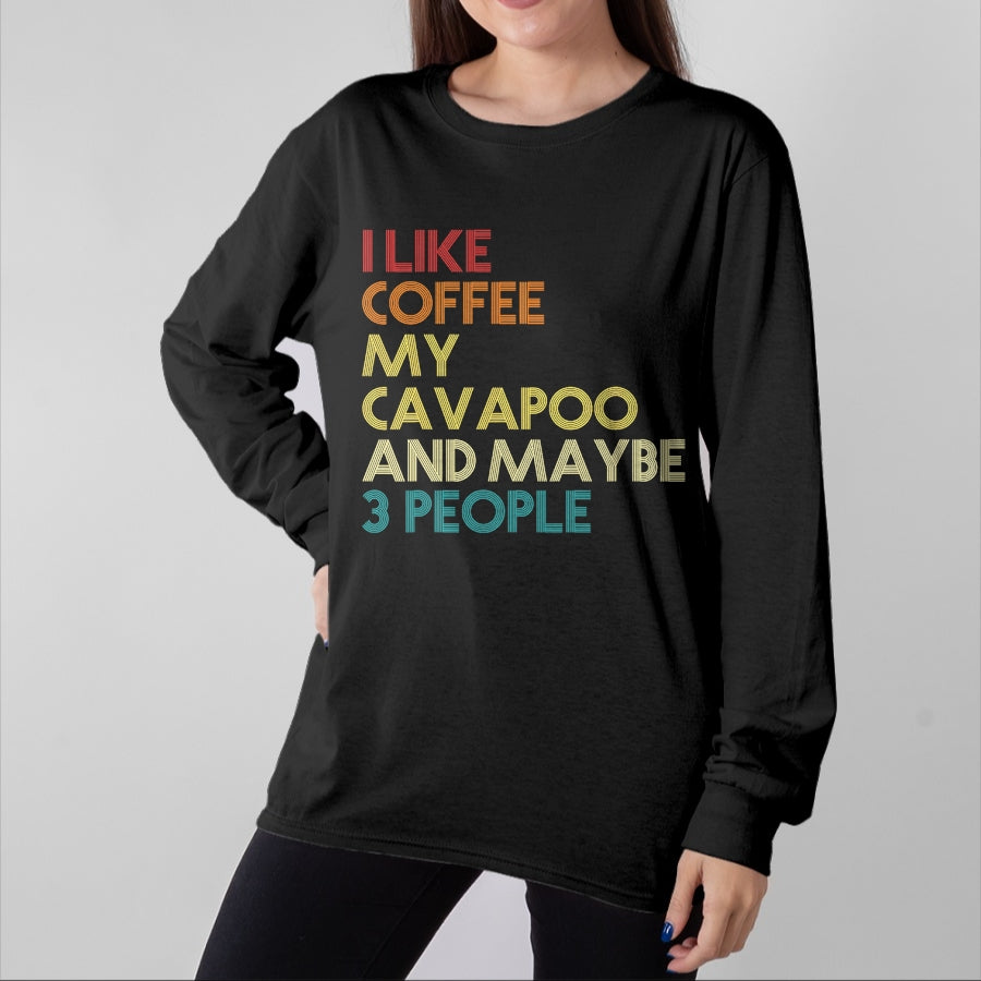 Dog Love Shirt, Dog Lover Gift T-Shirt/Hoodie/Sweatshirt HLT00 - Cavapoo Dog Owner Coffee Lovers Funny Quote Vintage Retro T-Shirt