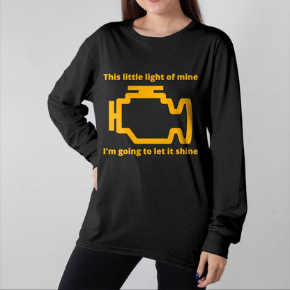 Best Mechanic Life Shirt, Funny Mechanic UnisexT-Shirt/Hoodie/Sweatshirt HLT00 - This Little Light of Mine - Check Engine Light T-Shirt T-Shirt
