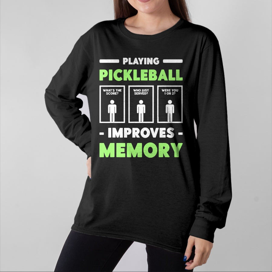 Funny Pickleball Shirt, Pickleball Lover Unisex T-Shirt/Hoodie/Sweatshirt HLT00 - Playing Pickleball Improves Memory Dink Player Short Sleeve T-Shirt