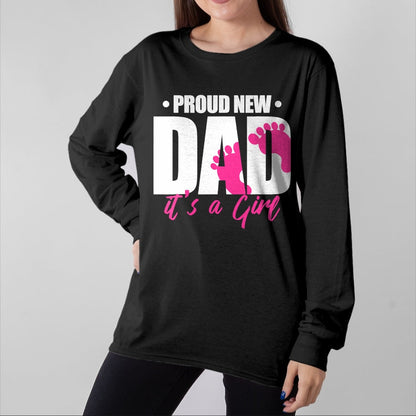 Gift for Dad Shirt, Funny Dad Unisex T-Shirt/Hoodie/Sweatshirt HLT00 – Proud New Dad It_s A Girl T-Shirt