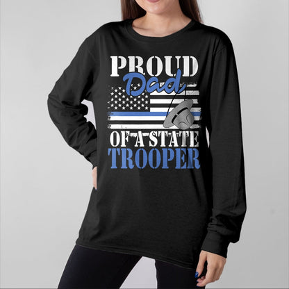 Gift for Dad Shirt, Funny Dad Unisex T-Shirt/Hoodie/Sweatshirt HLT00 – Proud Dad of a State Trooper Police Officer Graduation T-Shirt