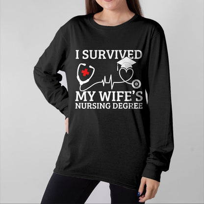 Funny Nurse Shirt, Nurse Unisex T-Shirt/Hoodie/Sweatshirt HLT00 - I Survived My Wife's Nursing Degree, Proud Husband Nurse T-Shirt (1)