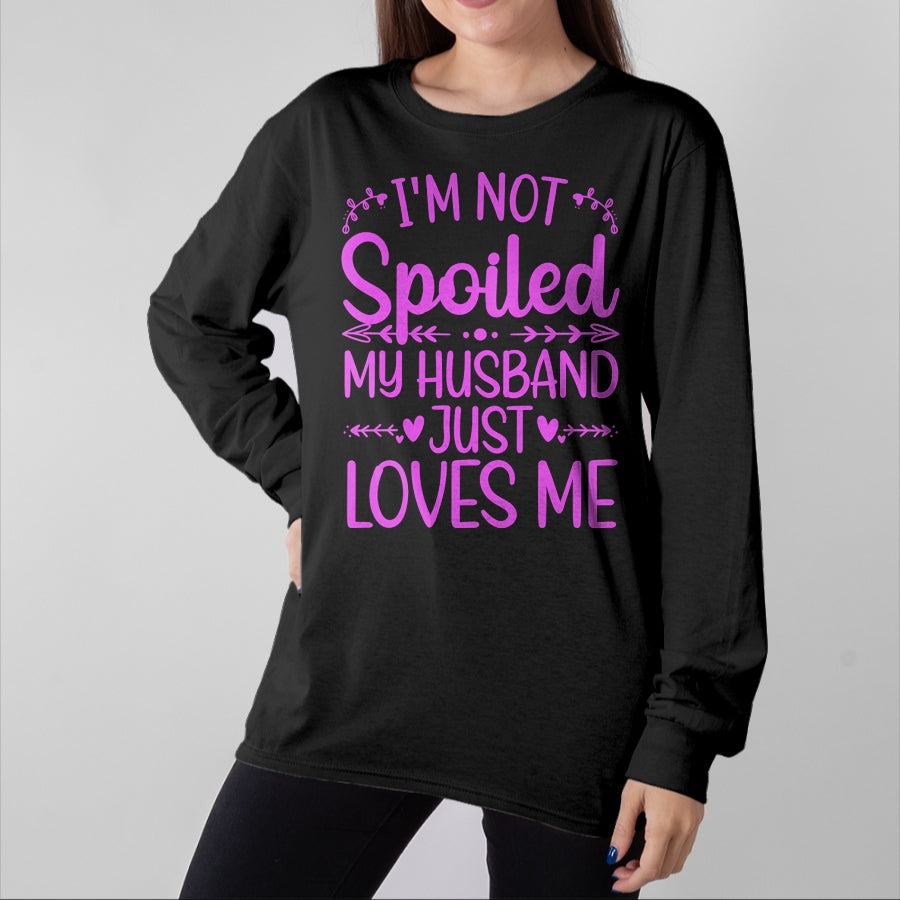 Best Wife Shirt, Wife and Husband Unisex T-Shirt/Hoodie/Sweatshirt HLT00 - Gift for wife T shirt, spoiled wife   Funny Spoiled Wife Art For Women Girls Husband Spoiled Wife Pu (6)
