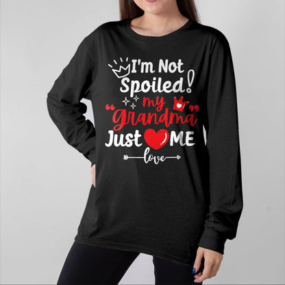 Best Wife Shirt, Wife and Husband Unisex T-Shirt/Hoodie/Sweatshirt HLT00 - I'm Not Spoiled My Grandma Loves Me Cute Child Kids Matching T-Shirt
