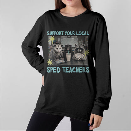 Best Teacher Shirt, Funny Teacher UnisexT-Shirt/Hoodie/Sweatshirt HLT00 - Support Your Local Sped Teachers Raccoon Possum Rad Team T-Shirt