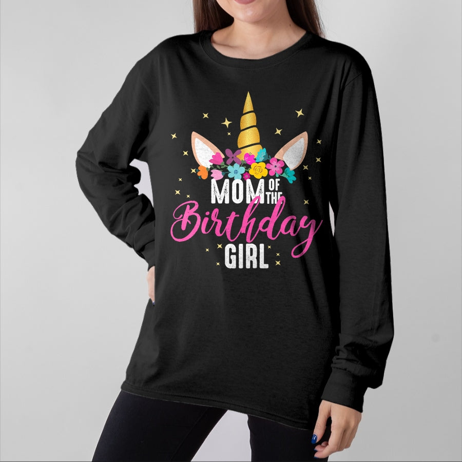 Gift for Mom Shirt, Funny Mom Unisex T-Shirt/Hoodie/Sweatshirt HLT00 - Mom Of The Birthday Girl Mother Gifts Unicorn Birthday T-Shirt