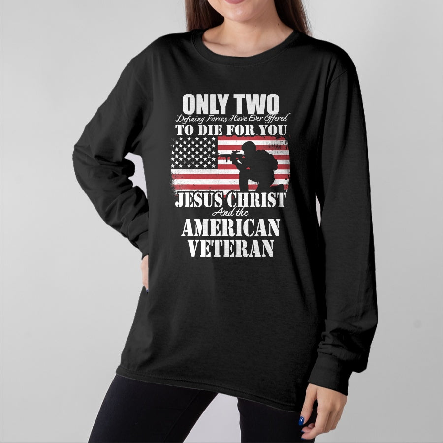 Proud Veteran Shirt, Funny Veteran UnisexT-Shirt/Hoodie/Sweatshirt HLT00 - Two Died for You Jesus and American Veteran Memorial Gift T-Shirt Small