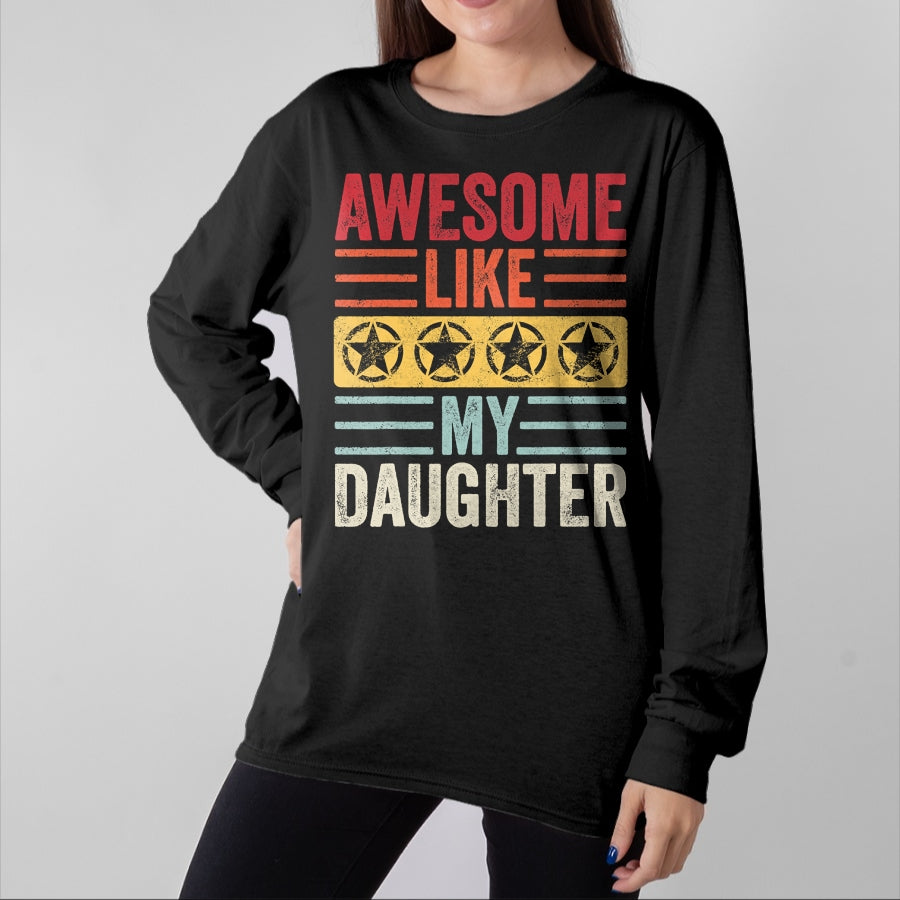 Gift for Mom Shirt, Funny Mom Unisex T-Shirt/Hoodie/Sweatshirt HLT00 - Awesome Like My Daughter  Funny Vintage Father Mom Dad Joke T-Shirt