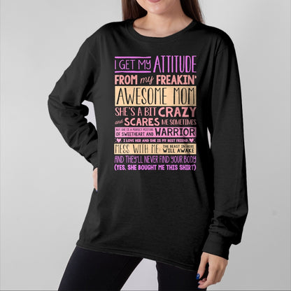 Gift for Mom Shirt, Funny Mom Unisex T-Shirt/Hoodie/Sweatshirt HLT00 - I Get My Attitude From My Freaking Awesome Mom T-Shirt