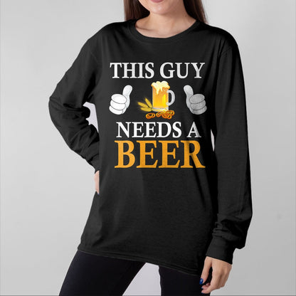 Best Wife Shirt, Wife and Husband Unisex T-Shirt/Hoodie/Sweatshirt HLT00 - This Guy Needs A Beer T-Shirt