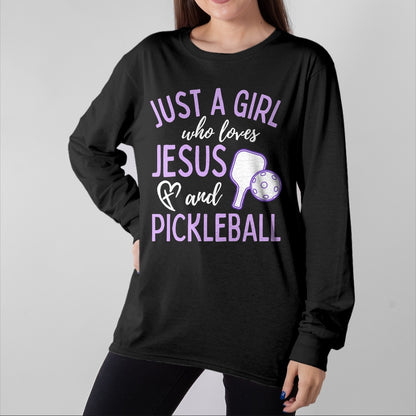 Funny Pickleball Shirt, Pickleball Lover Unisex T-Shirt/Hoodie/Sweatshirt HLT00 - Just A Girl Who Loves Jesus and Pickleball Christian Cute T-Shirt
