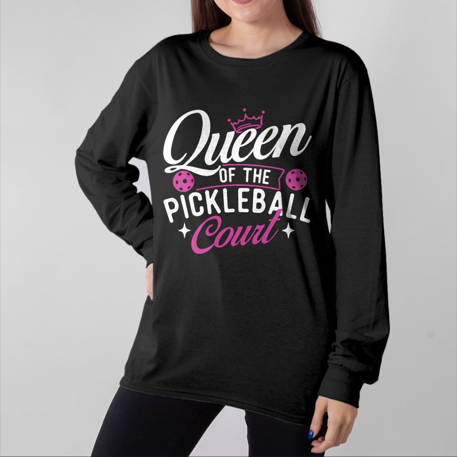 Funny Pickleball Shirt, Pickleball Lover Unisex T-Shirt/Hoodie/Sweatshirt HLT00 - Queen Of The Pickleball Court - Pickleballers Sports Lover T-Shirt