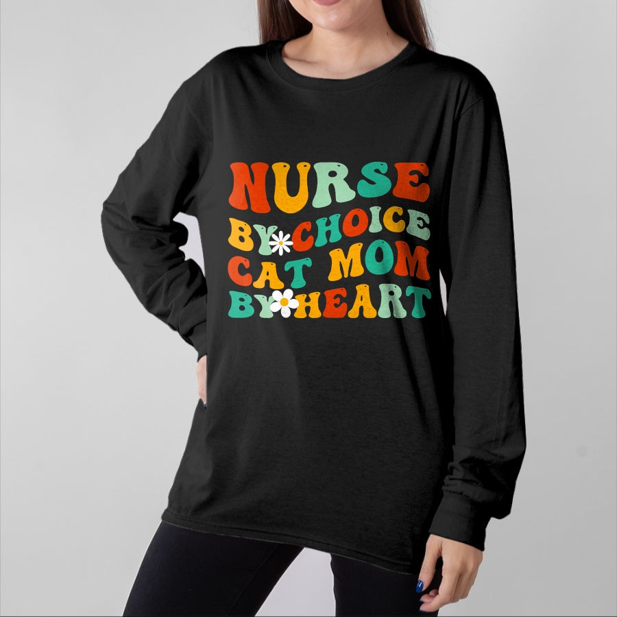 Funny Nurse Shirt, Nurse Unisex T-Shirt/Hoodie/Sweatshirt HLT00 - Nurse By Choice Cat Mom By Heart, Funny Groovy Cat Lover Mom T-Shirt