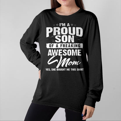 Gift for Mom Shirt, Funny Mom Unisex T-Shirt/Hoodie/Sweatshirt HLT00 - I'm A Proud Son Of A Freaking Awesome Mom Tshirt For women