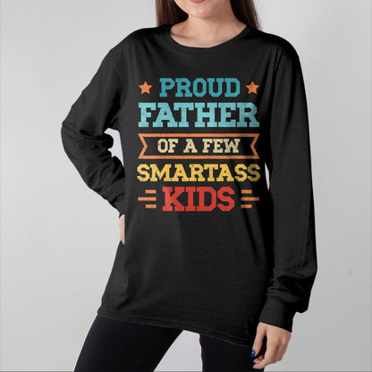 Gift for Dad Shirt, Funny Dad Unisex T-Shirt/Hoodie/Sweatshirt HLT00 – Proud Father of a Few Smartass Kids Father_s Day Dad Jokes T-Shirt