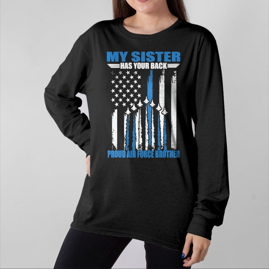 Gift for Dad Shirt, Funny Dad Unisex T-Shirt/Hoodie/Sweatshirt HLT00 – My Sister Has Your Back Proud Air Force Brother T-Shirt