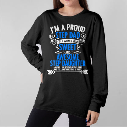 Gift for Dad Shirt, Funny Dad Unisex T-Shirt/Hoodie/Sweatshirt HLT00 – Proud Step Dad Of A Step Daughter Funny Fathers Day Stepdad T-Shirt