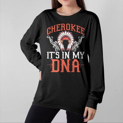 Native American T-Shirts, Vintage Native American Unisex T-Shirt/Hoodie/Sweatshirt HLT00 - Cherokee My DNA Native Americans Design