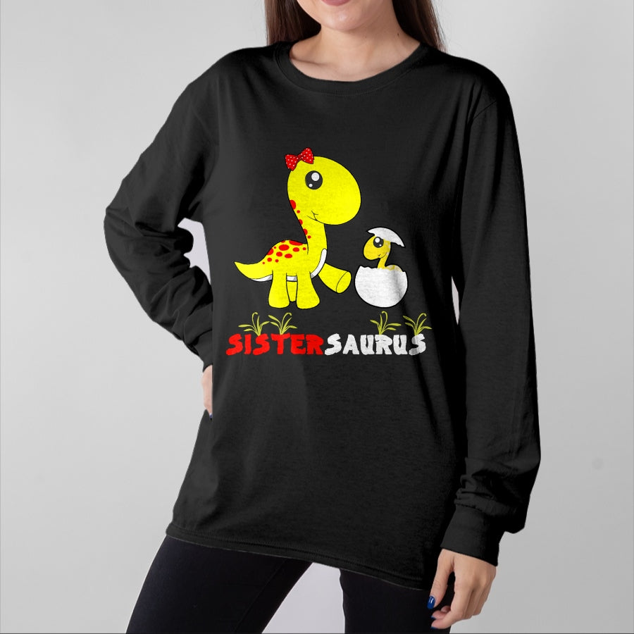 Best Dinosaur Lover Shirt, Funny Dinosaur UnisexT-Shirt/Hoodie/Sweatshirt HLT00 - Sistersaurus Dinosaur Sister Sister T-Shirt