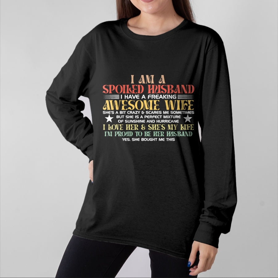 Best Wife Shirt, Wife and Husband Unisex T-Shirt/Hoodie/Sweatshirt HLT00 - I Am A Spoiled Husband I Have A Freaking Awesome Wife Funny T-Shirt