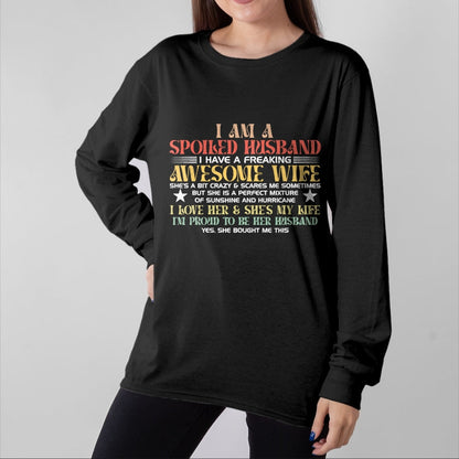 Best Wife Shirt, Wife and Husband Unisex T-Shirt/Hoodie/Sweatshirt HLT00 - I Am A Spoiled Husband I Have A Freaking Awesome Wife Funny T-Shirt