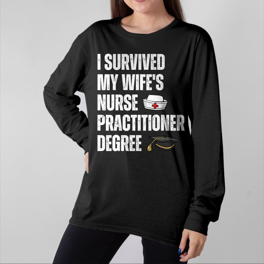 Funny Nurse Shirt, Nurse Unisex T-Shirt/Hoodie/Sweatshirt HLT00 - Funny I Survived My Wife's Nurse Practitioner Degree Husband T-Shirt