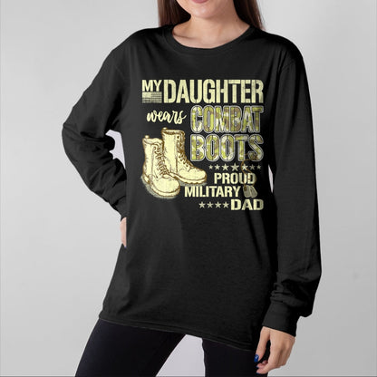 Gift for Dad Shirt, Funny Dad Unisex T-Shirt/Hoodie/Sweatshirt HLT00 – My Daughter Wears Combat Boots - Proud Military Dad Father T-Shirt