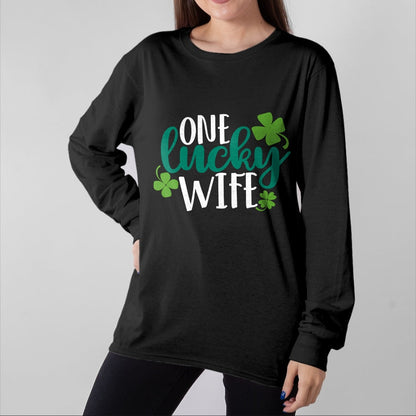 Best Wife Shirt, Wife and Husband Unisex T-Shirt/Hoodie/Sweatshirt HLT00 - Gift for wife T shirt, lucky wife   One Lucky Wife Irish St Patricks Day Womens Girls Funny Gift Swe (1)