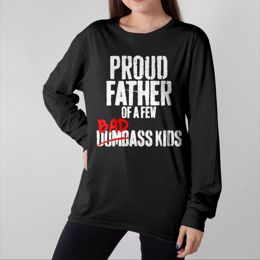 Gift for Dad Shirt, Funny Dad Unisex T-Shirt/Hoodie/Sweatshirt HLT00 – Funny Proud Father of a Few Badass Kids NOT Dumbass Kids T-Shirt