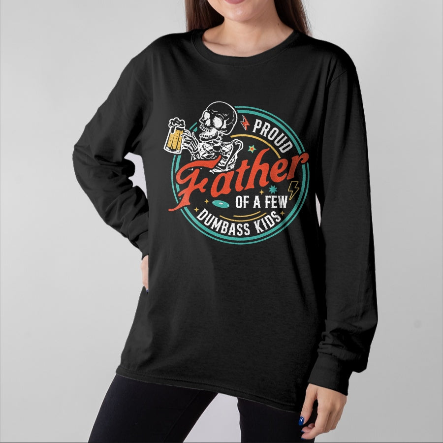 Gift for Dad Shirt, Funny Dad Unisex T-Shirt/Hoodie/Sweatshirt HLT00 – Proud Father Of A Few Dumbass Kids Funny Dad Love Family T-Shirt